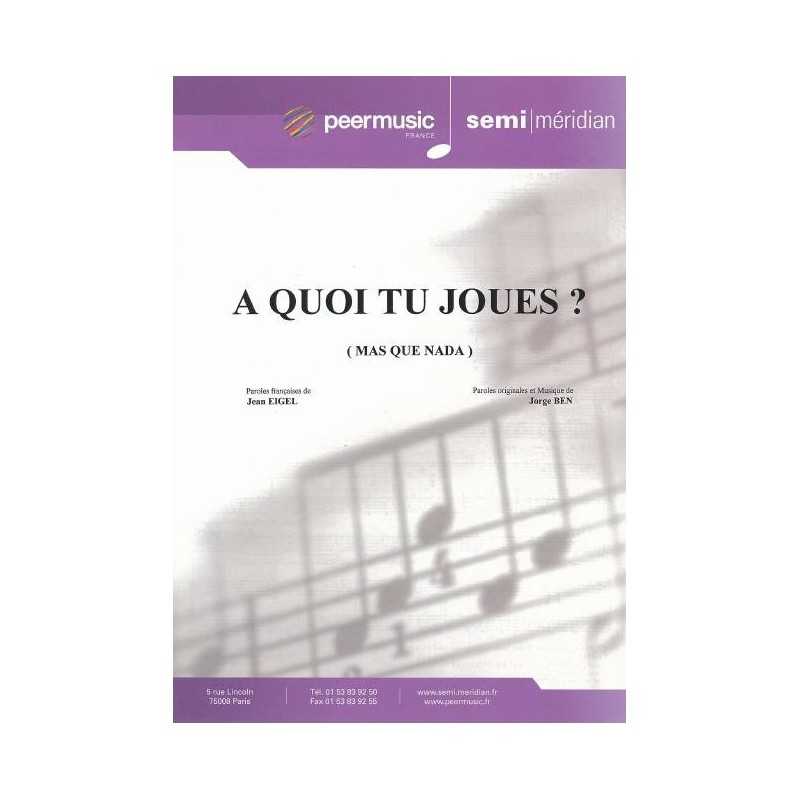 A QUOI TU JOUES  (MAS QUE NADA)