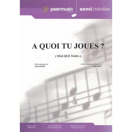 A QUOI TU JOUES ? (MAS QUE NADA)
