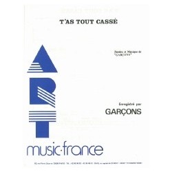 T'AS TOUT CASSÉ