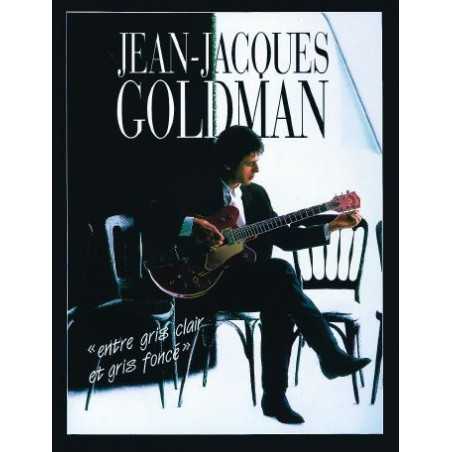 J.J GOLDMAN : ENTRE GRIS CLAIR ET GRIS FONCÉ (Songbook)