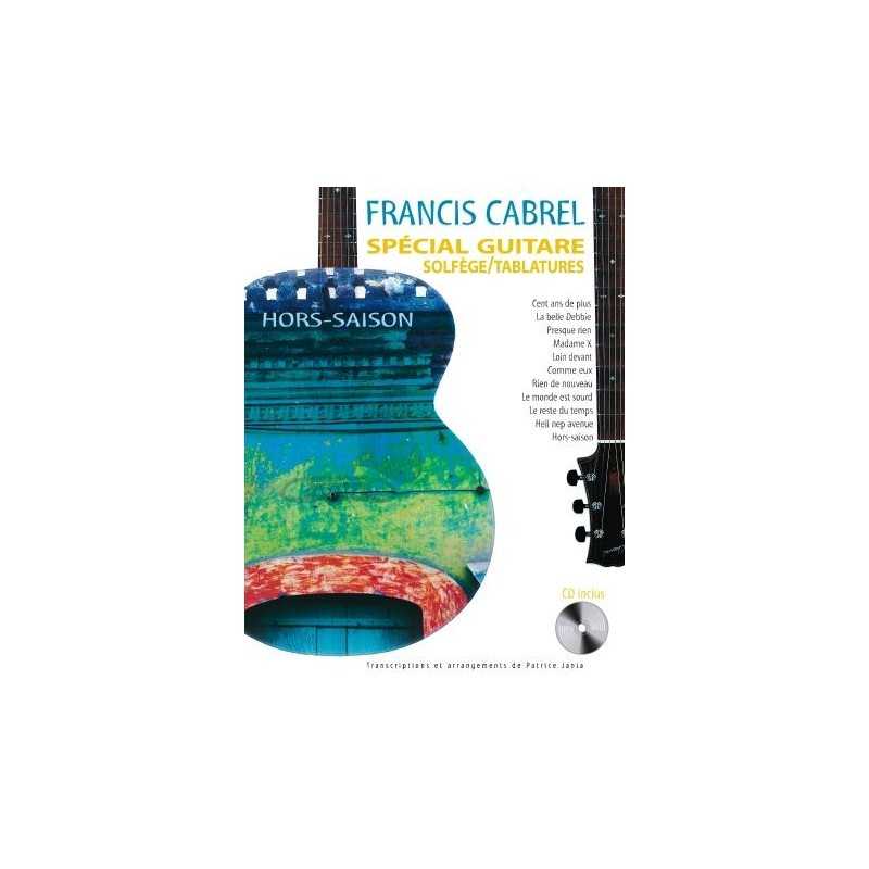 FRANCIS CABREL : SPÉCIAL GUITARE SOLFÈGE/TABLATURES - HORS SAISON (+CD)