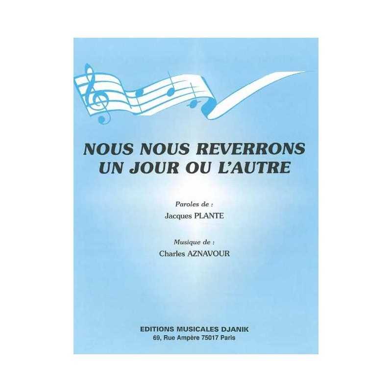 Sheet music NOUS NOUS REVERRONS UN JOUR OU L'AUTRE Charles Aznavour