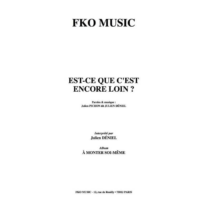 EST-CE QUE C'EST ENCORE LOIN 