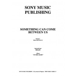 SOMETHING CAN COME BETWEEN US