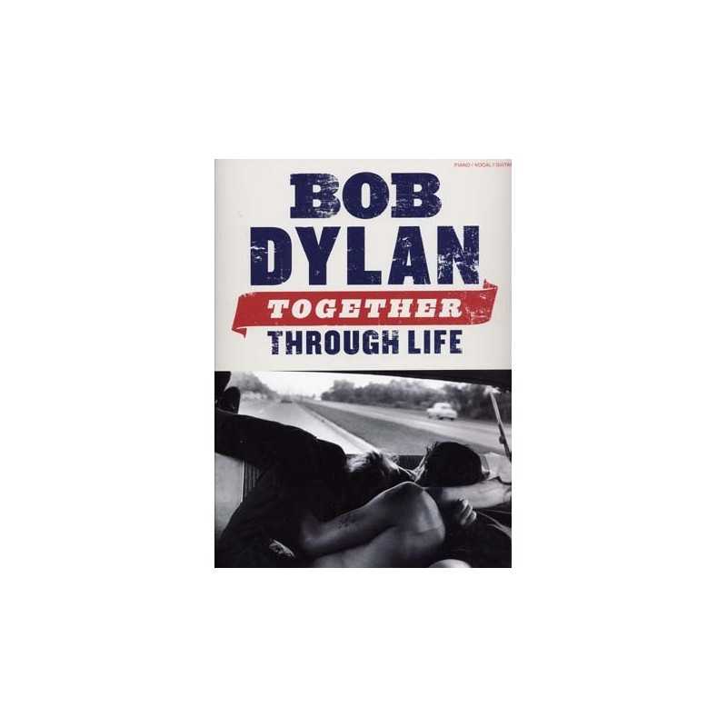 BOB DYLAN TOGETHER THROUGH LIFE