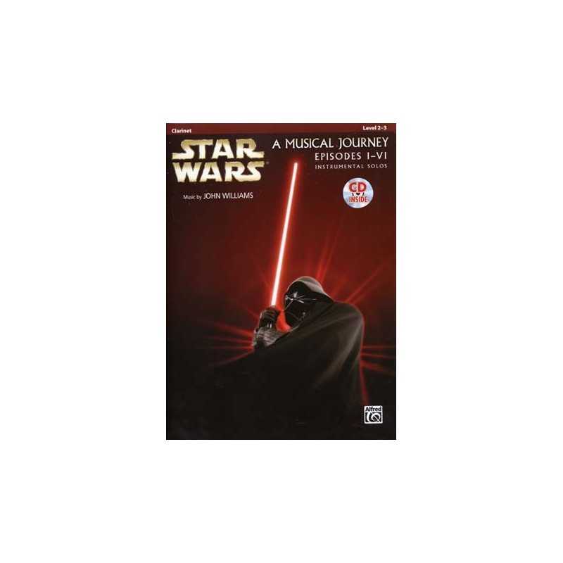 STAR WARS A MUSICAL JOURNEY EPISODES I - VI Clarinet (+CD)