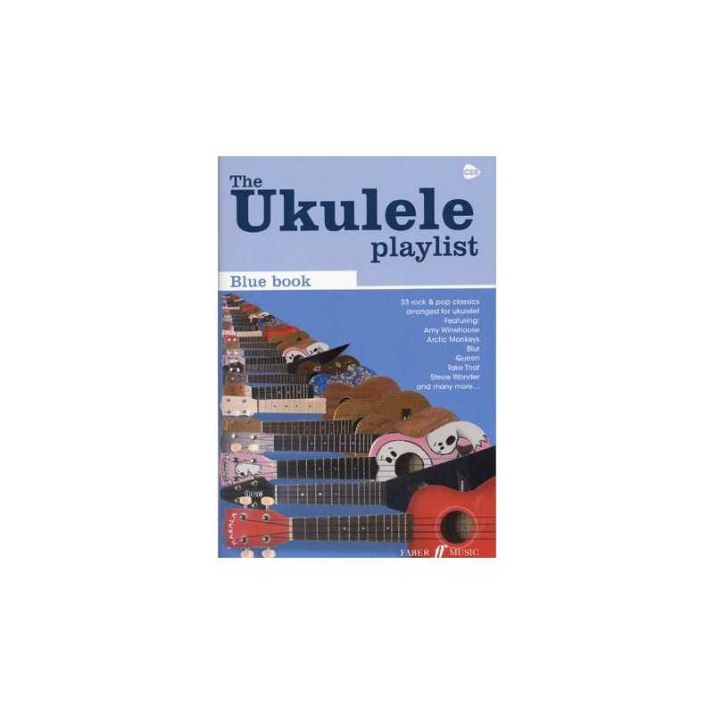 THE UKULELE PLAYLIST BLUE BOOK - 33 ROCK et POP CLASSICS