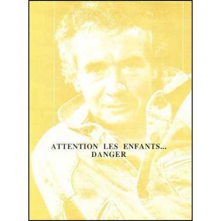 ATTENTION LES ENFANTS... DANGER