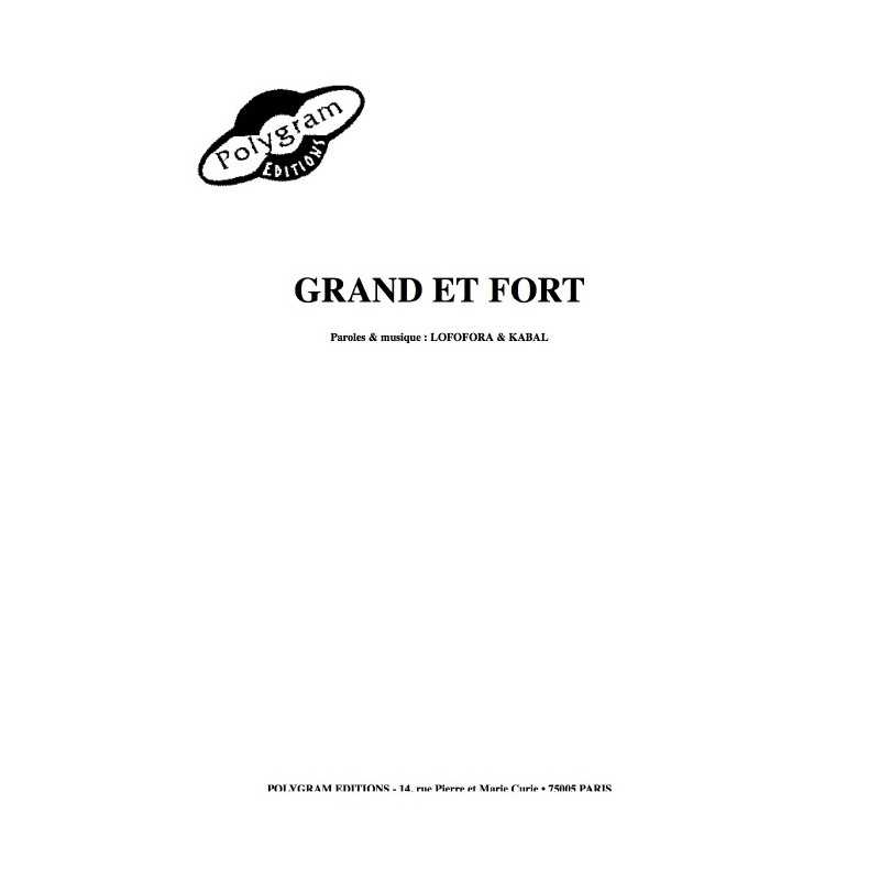 GRAND ET FORT