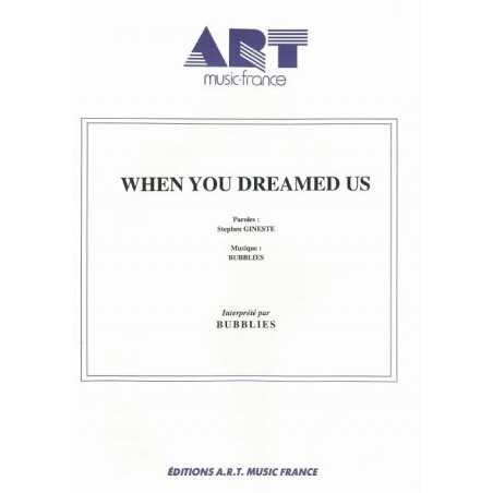 WHEN YOU DREAMED US