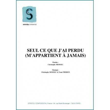 SEUL CE QUE J'AI PERDU (M'APPARTIENT À JAMAIS)