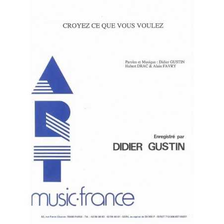 CROYEZ CE QUE VOUS VOULEZ