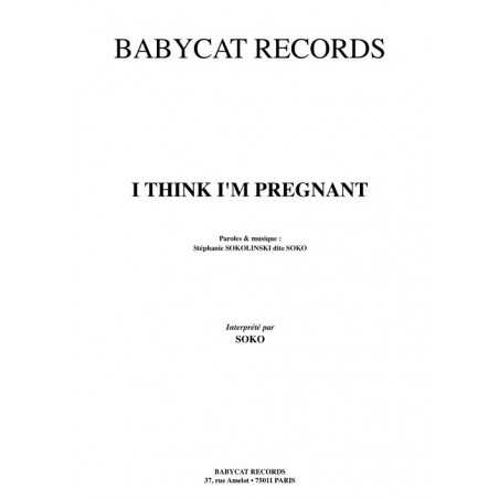 I THINK I'M PREGNANT