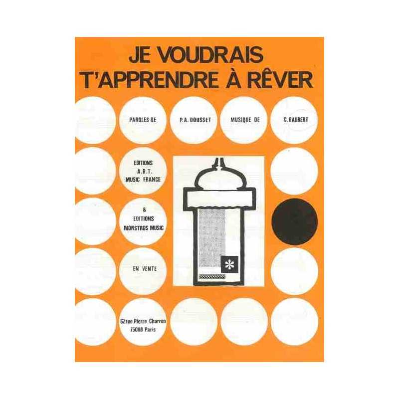 JE VOUDRAIS T'APPRENDRE A REVER