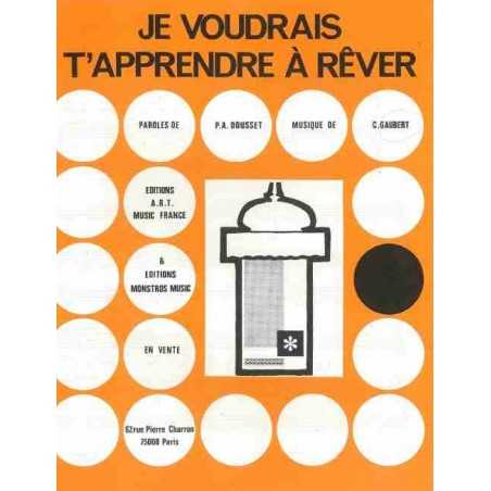 JE VOUDRAIS T'APPRENDRE A REVER