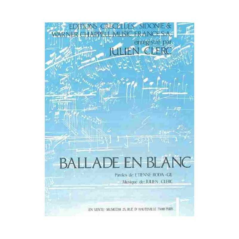 Sheet music BALLADE EN BLANC Julien CLERC