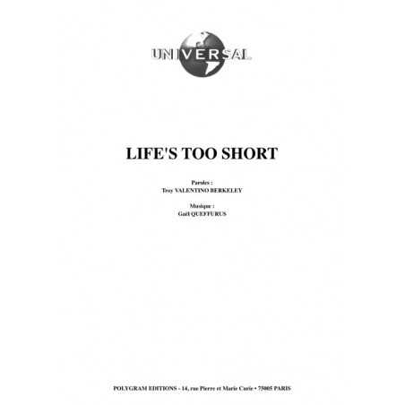 LIFE'S TOO SHORT