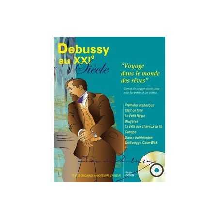 DEBUSSY AU XXIe SIÈCLE - Voyage dans le monde des rêves (+CD)