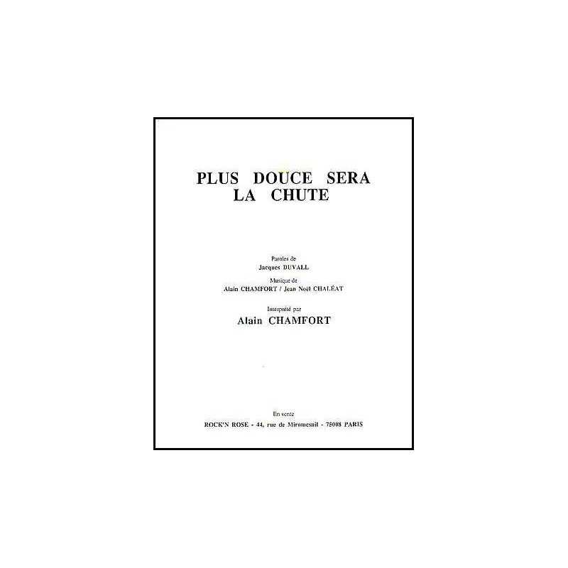 PLUS DOUCE SERA LA CHUTE