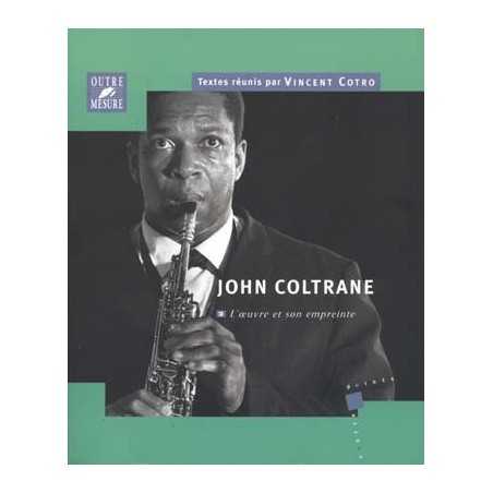 JOHN COLTRANE L'ŒUVRE ET SON EMPREINTE