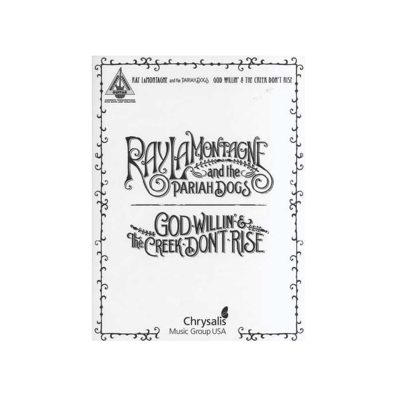 Songbook RAY LAMONTAGNE AND THE PARIAH DOGS GOD WILLIN' & THE CREEK DON'T RISE