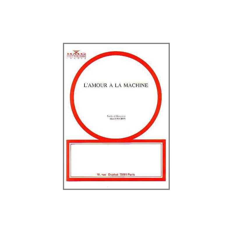 Sheet music L'AMOUR À LA MACHINE Alain SOUCHON pdf