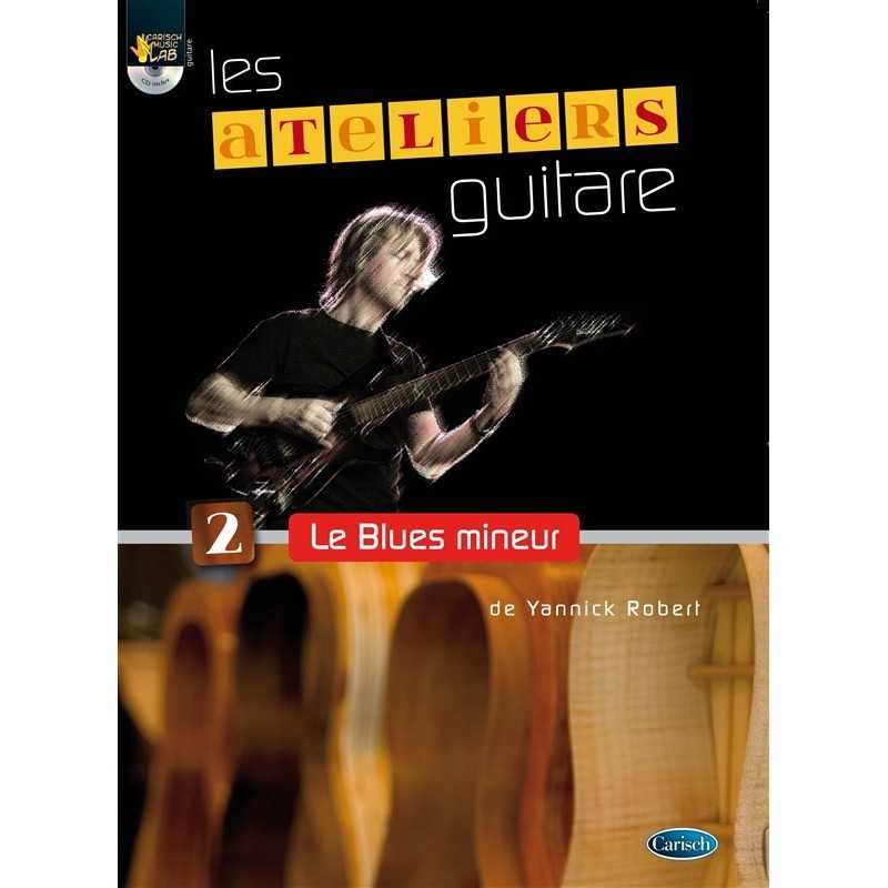 LES ATELIERS DE LA GUITARE - LE BLUES MINEUR (+CD)