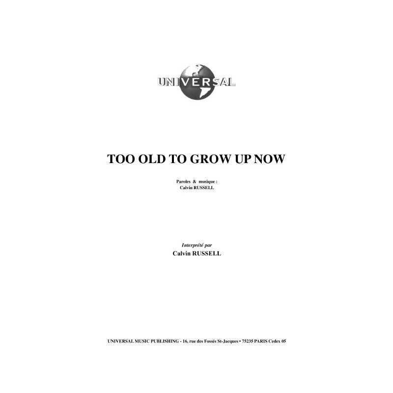 TOO OLD TO GROW UP NOW