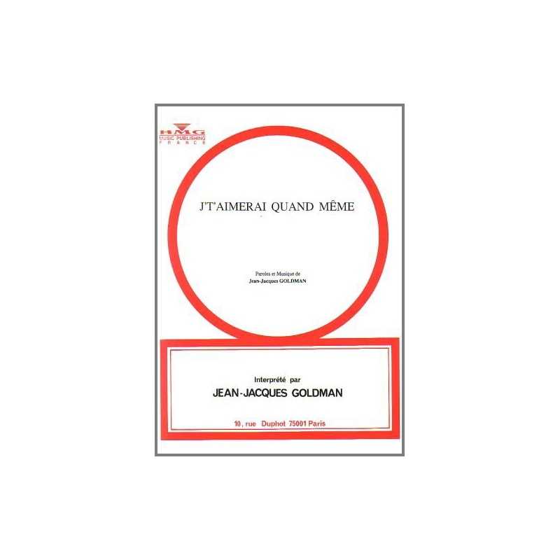 Partition J'T'AIMERAI QUAND MÊME Jean-Jacques Goldman PDF