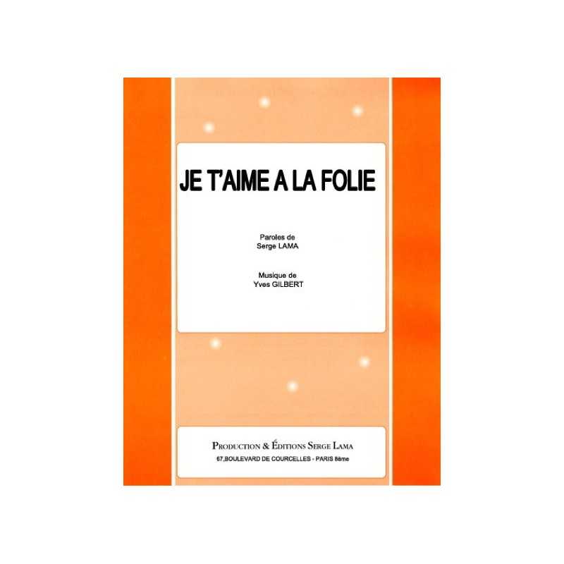 Partition JE T'AIME A LA FOLIE Serge LAMA pdf