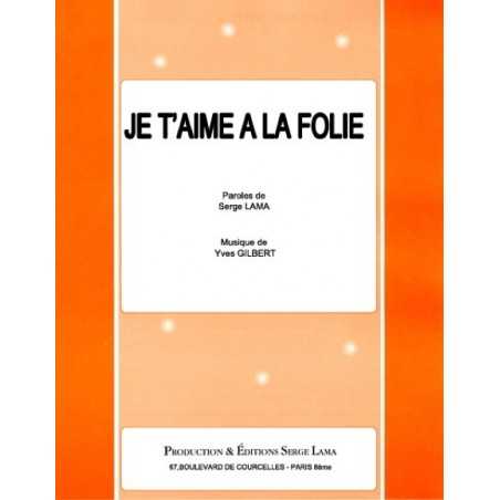 JE T'AIME A LA FOLIE