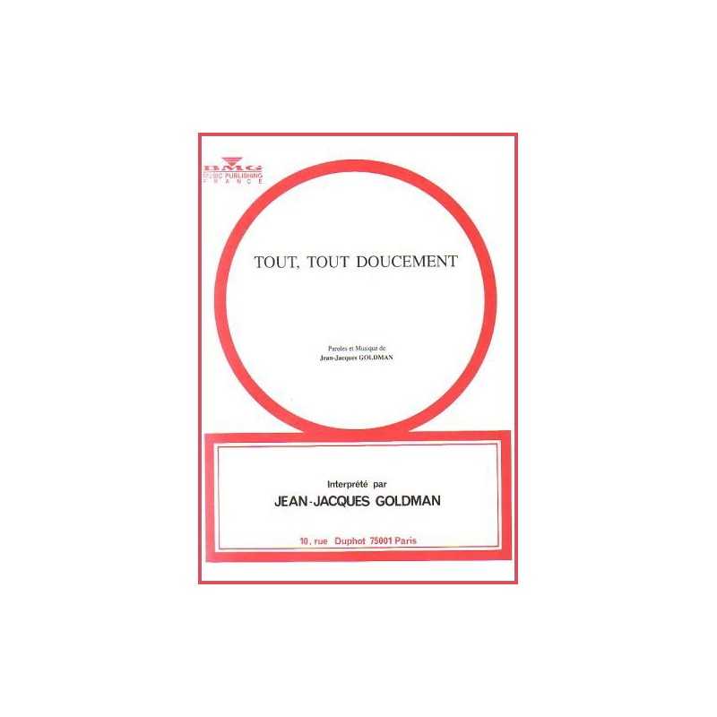 TOUT, TOUT DOUCEMENT