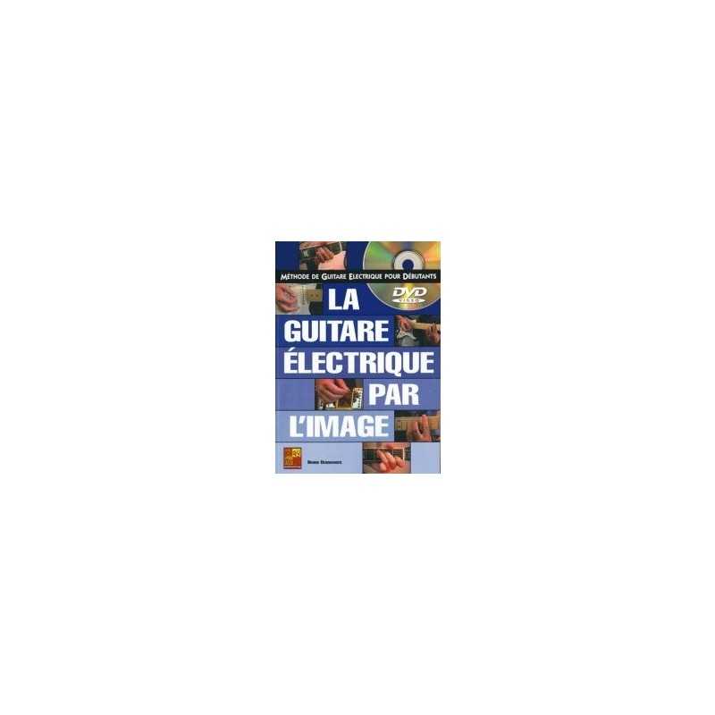 LA GUITARE ELECTRIQUE PAR L'IMAGE (+ DVD)