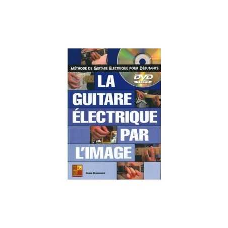 LA GUITARE ELECTRIQUE PAR L'IMAGE (+DVD)