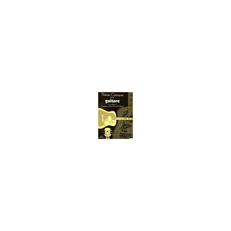 THÈMES CLASSIQUES POUR GUITARE