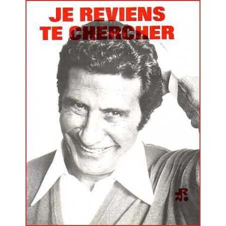 JE REVIENS TE CHERCHER