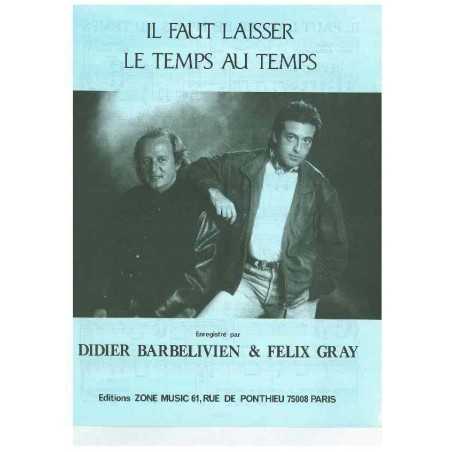 IL FAUT LAISSER LE TEMPS AU TEMPS