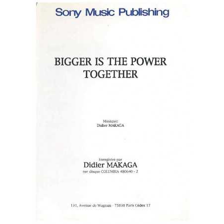 BIGGER IS THE POWER TOGETHER