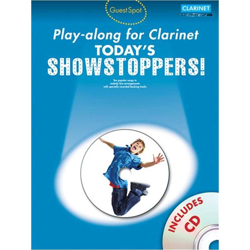 GUEST SPOT : TODAY'S SHOWSTOPPERS ! PLAY-ALONG FOR CLARINET (+CD)