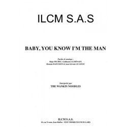 BABY, YOU KNOW I'M THE MAN