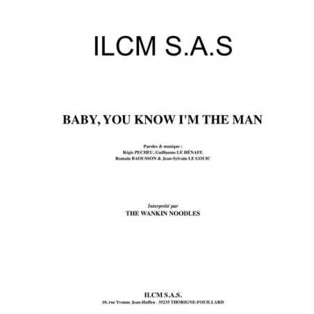 BABY, YOU KNOW I'M THE MAN