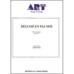 DÉGUISÉ EN PAS MOI