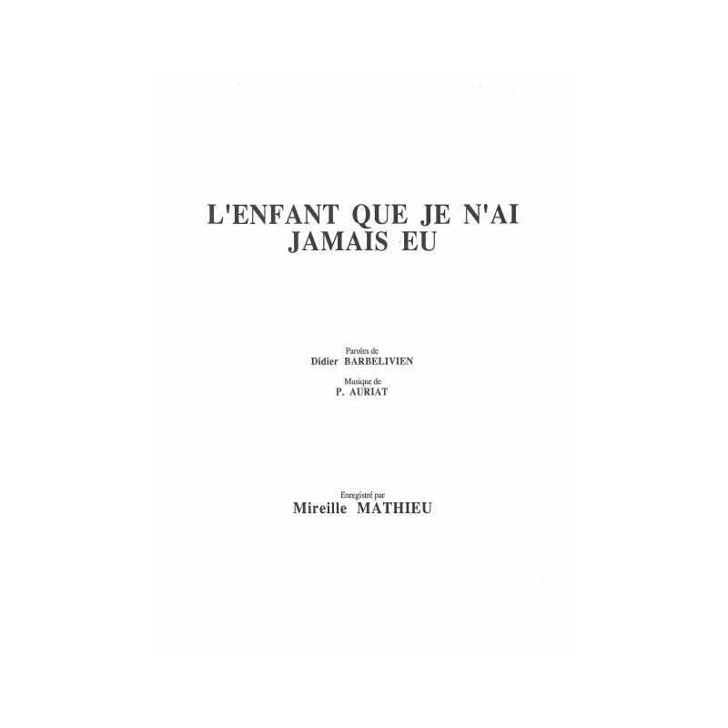Sheet music L'ENFANT QUE JE N'AI JAMAIS EU Mireille MATHIEU