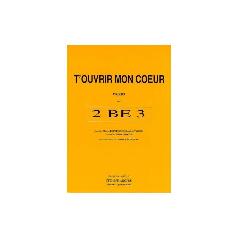 Sheet music T'OUVRIR MON COEUR (WORDS) 2Be3 FR David