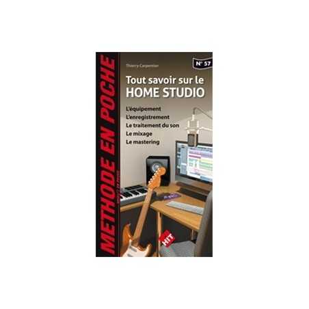 MÉTHODE EN POCHE N°57 - TOUT SAVOIR SUR LE HOME STUDIO