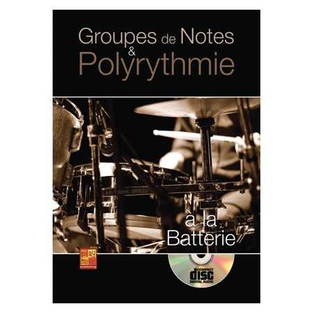 GROUPES DE NOTES & POLYRYTHMIE À LA BATTERIE (+CD)