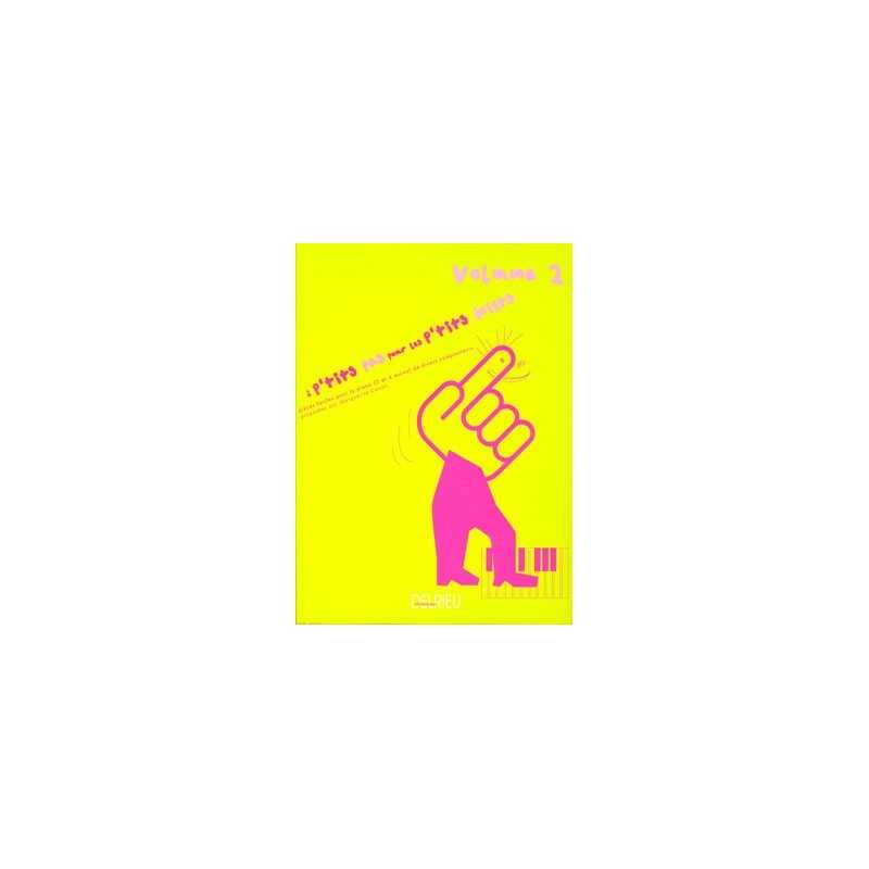A P'TITS PAS POUR LES P'TITS DOIGTS VOL.2