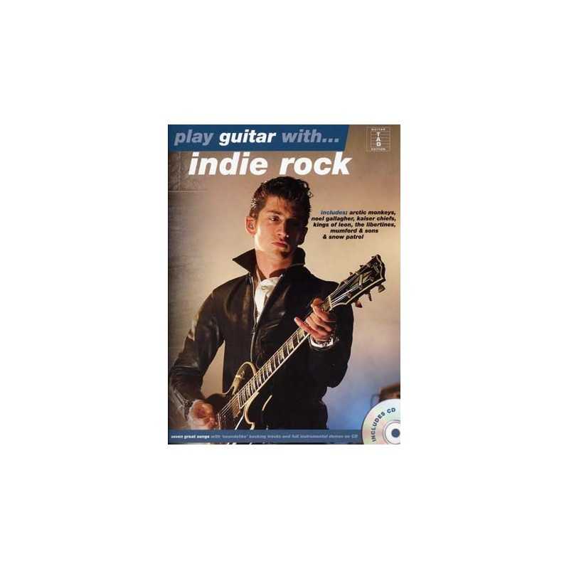 PLAY GUITAR WITH INDIE ROCK (+CD)