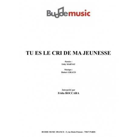 TU ES LE CRI DE MA JEUNESSE 