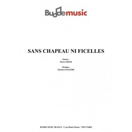 SANS CHAPEAU NI FICELLES